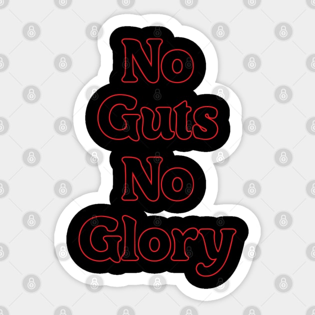 NO GUTS NO GLORY! Sticker by OlkiaArt